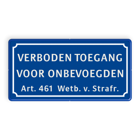 Verkeersbord verboden toegang voor onbevoegden art.461 - BT01