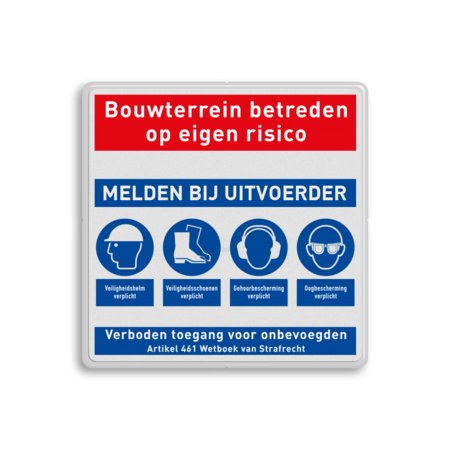 Veiligheidsbord voor bouwplaats of terrein reflecterend