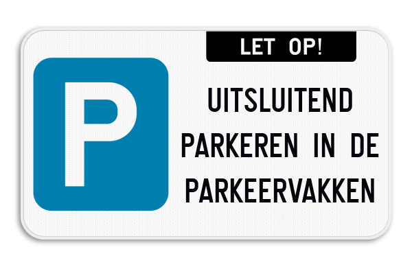 Parkeerbord - E9 - let op! + eigen tekst