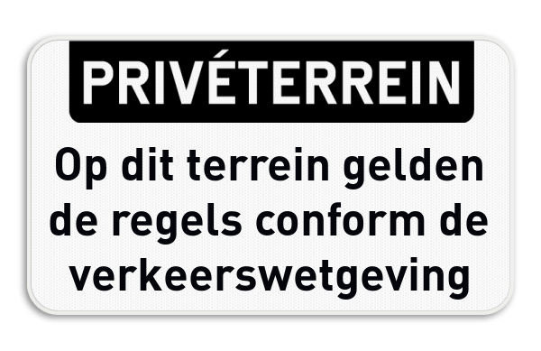 Informatiebord PRIVÉTERREIN + Verkeerswetgeving