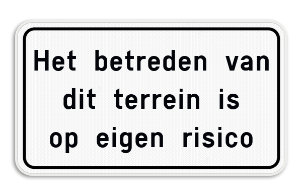 Tekstbord - Betreden op eigen risico