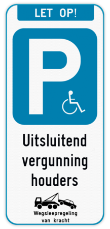 Parkeerbord enkel mindervaliden + wegsleepregeling