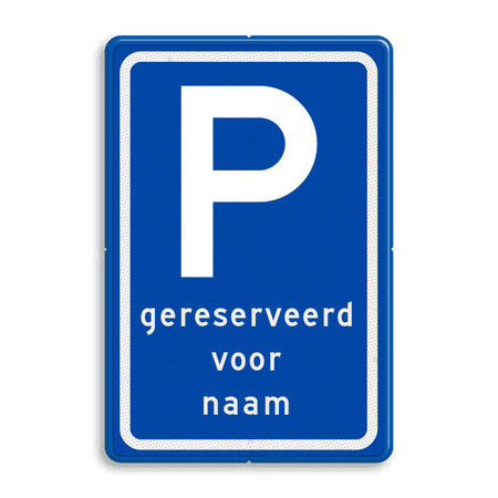 Verkeersbord RVV E08 P-gereserveerd voor NAAM