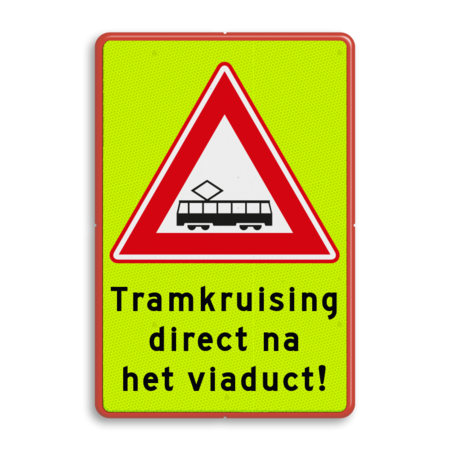 Verkeersbord RVV J14f - FLUOR tramkruising + ondertekst