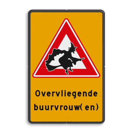 Verkeersbord met pictogram overvliegende heksen en eigen tekst