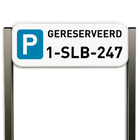 Parkeerbord gereserveerd met nummerplaat - Luxe staanders