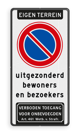 Parkeerverbod RVV E01 + eigen tekst + verboden toegang Art. 461