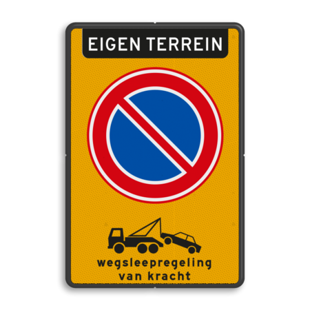 Parkeerverbod Eigen terrein RVV E01 + wegsleepregeling