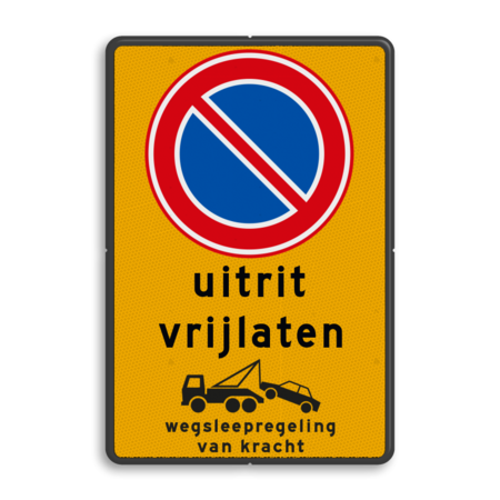 Parkeerverbod RVV E01 + eigen tekst + wegsleepregeling