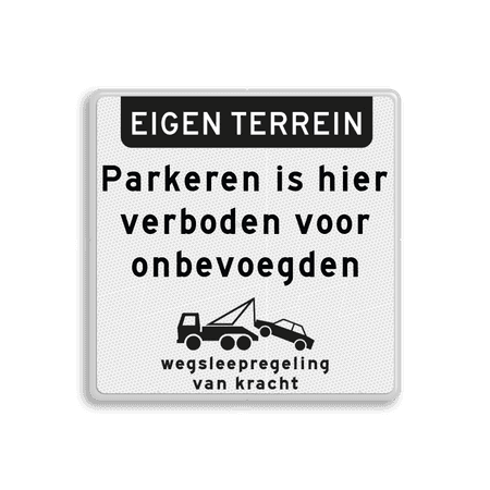 Parkeerverbod bord voor onbevoegden verboden + wegsleepregeling