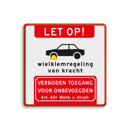 Verkeersbord let op wielklemregeling van kracht + verboden toegang - reflecterend