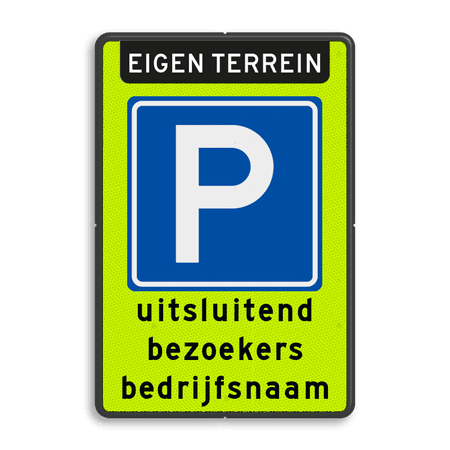 Parkeerbord eigen terrein - parkeren bezoekers bedrijfsnaam