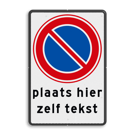 Verkeersbord RVV E01 + tekstregels - Parkeerverbod met uitzondering