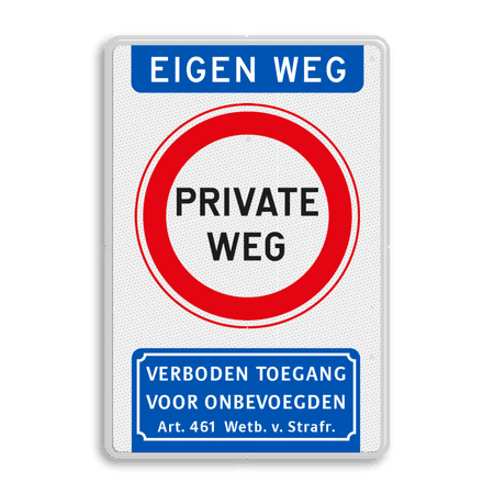 Informatiebord Eigen Weg - Private Weg + Verboden toegang art461