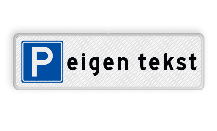 Parkeerplaatsbord met eigen tekst