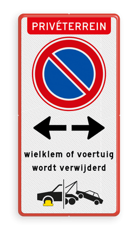 Parkeerverbod RVV E1 + Priveterrein + eigen tekst | Wielklemregeling + Wegsleepregeling