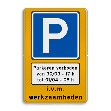 Parkeermaatregelbord (officieel) + datum en tijden