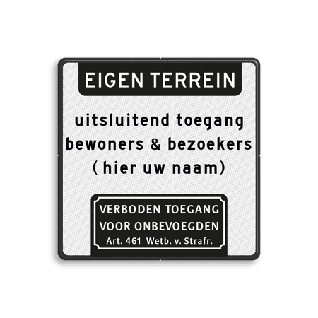 Verkeersbord eigen terrein - toegang bewoners/bezoekers - verboden toegang 461