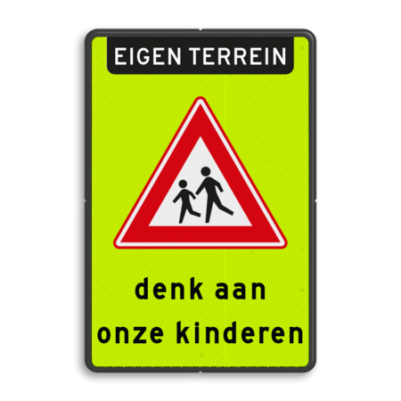 Verkeersbord RVVJ21 - eigen terrein - denk aan onze kinderen