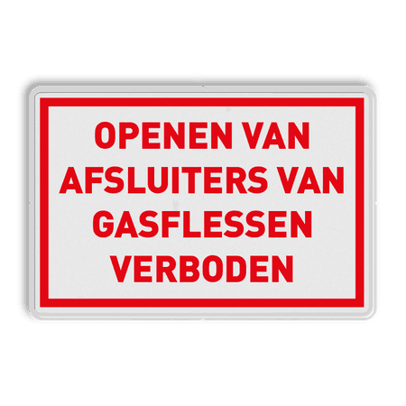 Veiligheidsbord - openen afsluiters gasflessen verboden