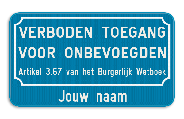 Verkeersbord verboden toegang voor onbevoegden art.3.67 + Bedrijfsnaam