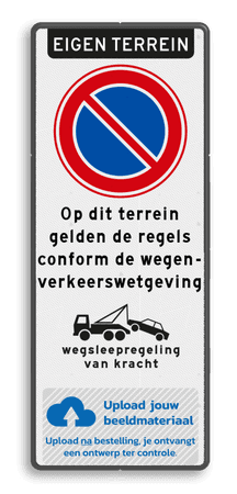 Parkeerverbod Eigen terrein + eigen tekst - wegsleepregeling + verboden toegang - Art461