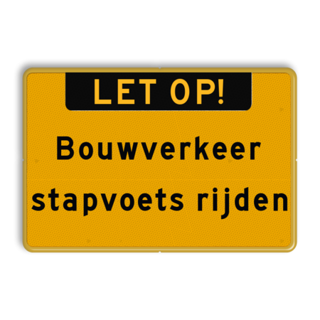 Tekstbord Bouwverkeer - stapvoets rijden - Werk in uitvoering