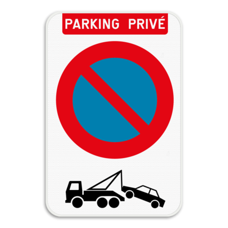 Interdiction de stationnement - Parking privé - E1 - régle de remorquage