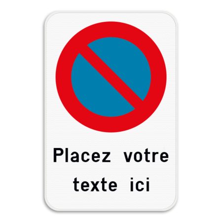 Interdiction de stationnement E1 + texte personnalisé