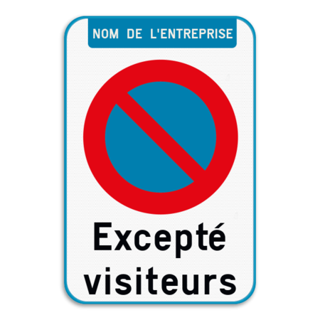 Interdiction de stationnement avc nom de l'entreprise + E1 + texte personnalisé