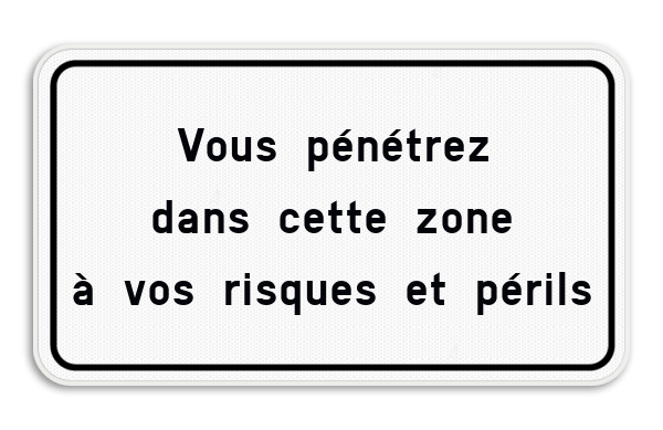 Panneau de texte - Pénétrez à vos risques