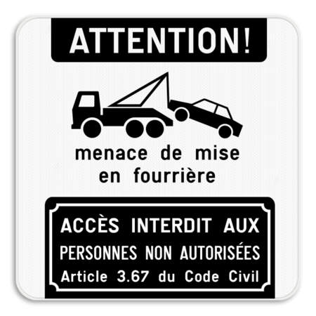 Interdiction de stationnement - Attention + Règle de remorquage + Interdiction d'accès aux personnes non autorisées