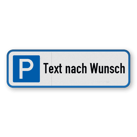 Parkschilder - Parkplatz mit Text nach Wunsch