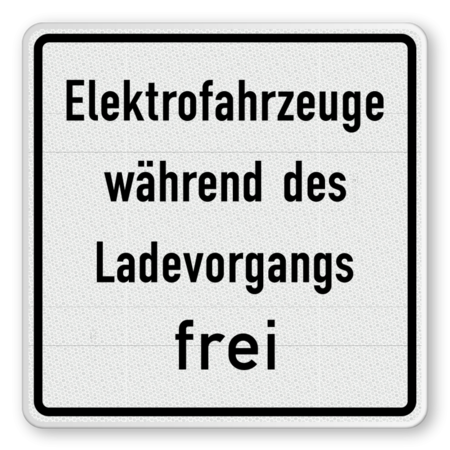 Verkehrszusatzeichen 1026-60 - Elektrofahrzeuge während des Ladevorgangs frei