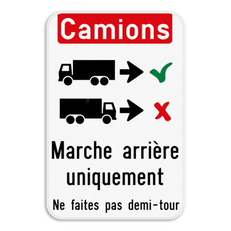 Panneau d'information - Entrée des camions unqiuement en marche arrière