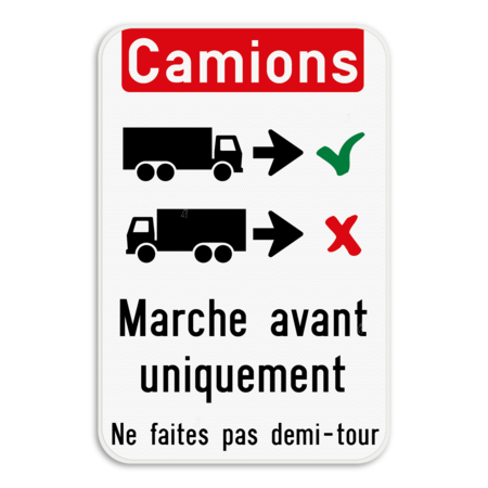 Panneau d'information - Entrée des camions uniquement en marche avant