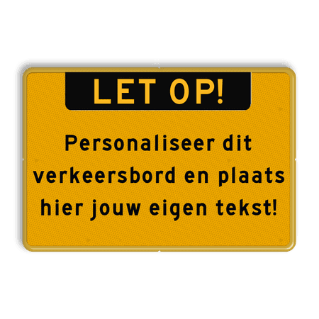 Verkeersbord met eigen tekst - geel/zwart - reflecterend