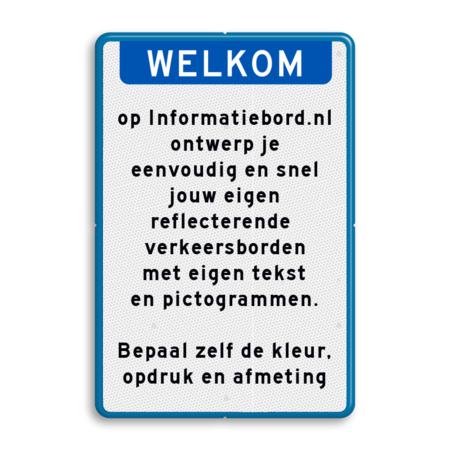 Verkeersbord blauw/wit met eigen tekst - afmeting 2:3 - reflecterend