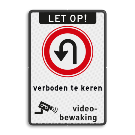 Verkeersbord F07 verboden te keren + videobewaking