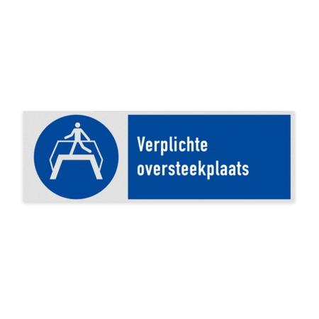 Veiligheidsbord met pictogram en tekst Verplichte oversteekplaats