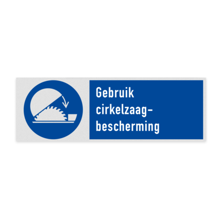 Veiligheidsbord met pictogram en tekst Gebruik cirkelzaagbescherming