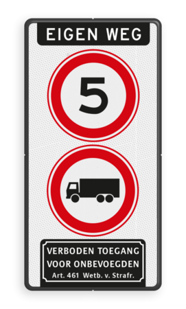 Bord eigen weg - stapvoets rijden, vrachtwagens en onbevoegden geen toegang - reflecterend
