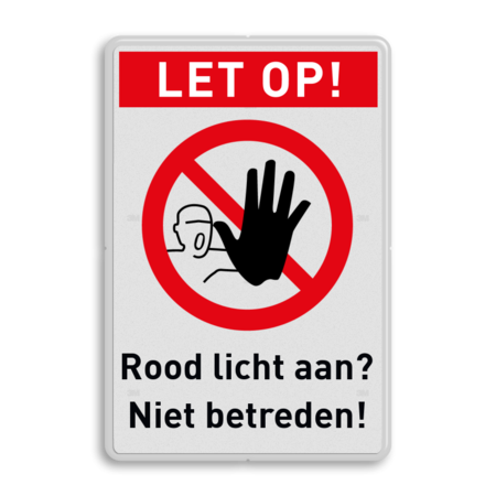 Veiligheidsbord LET OP! verboden toegang bij rood licht, 1 pictogram en tekst