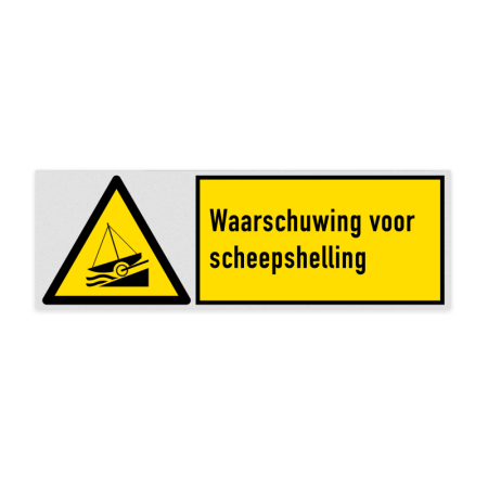 Veiligheidsbord met pictogram en tekst Waarschuwing voor scheepshelling