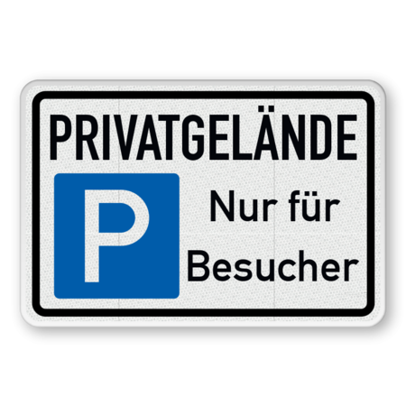 Parkschilder - PRIVATGELÄNDE Parkplatz nur für Besucher - reflektierend