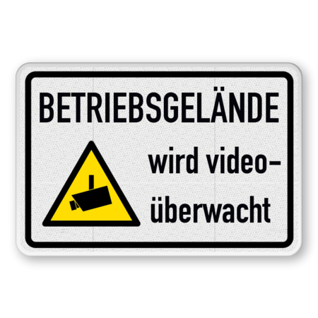 Warnschilder - Betriebsgelände wird videoüberwacht - reflektierend