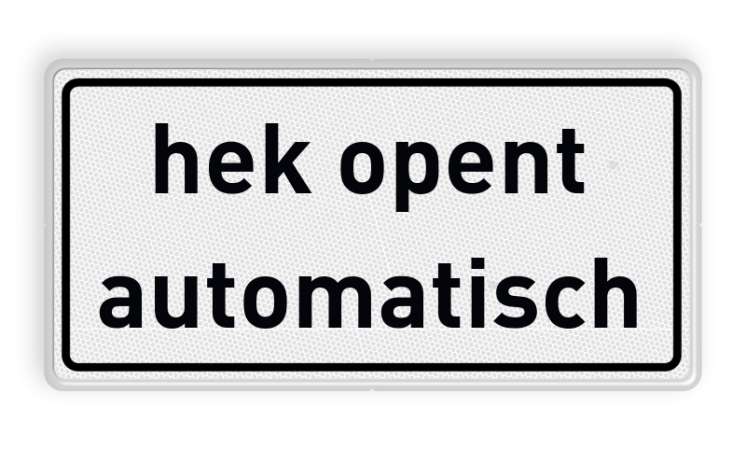 Verkeersbord hek opent automatisch wit/zwart - reflecterend