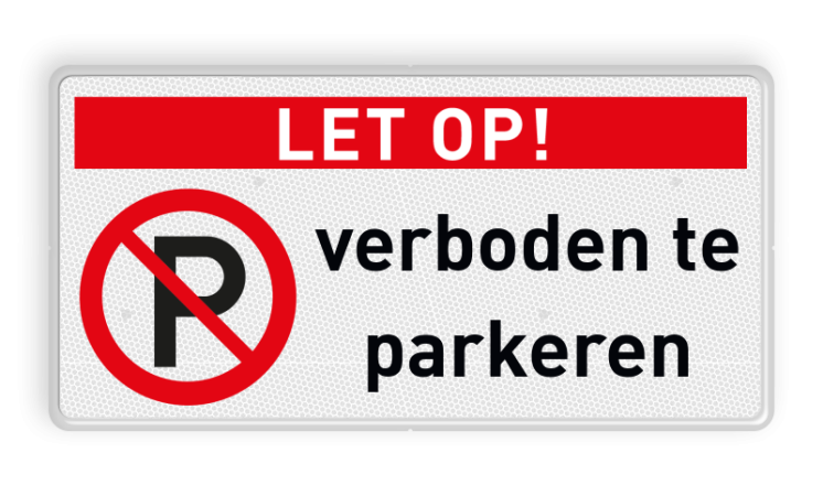 Verkeersbord let op niet parkeren - reflecterend