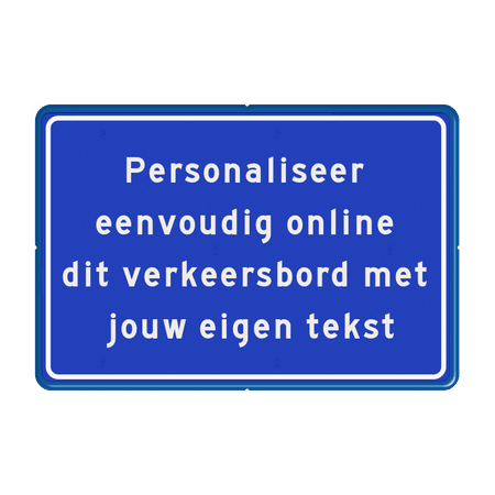 Verkeersbord 3:2 met eigen tekst - blauw/wit - reflecterend