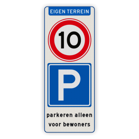 Reflecterend bord voor parkeren bewoners eigen terrein met snelheid en parkeerbord